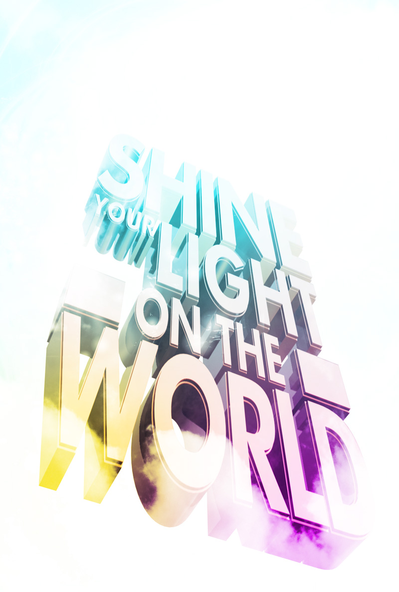 Shine Your light on the World  Poster
